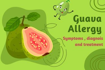 Guava Allergy- symptoms, diagnosis, treatment, precautions All facts about guava allergy