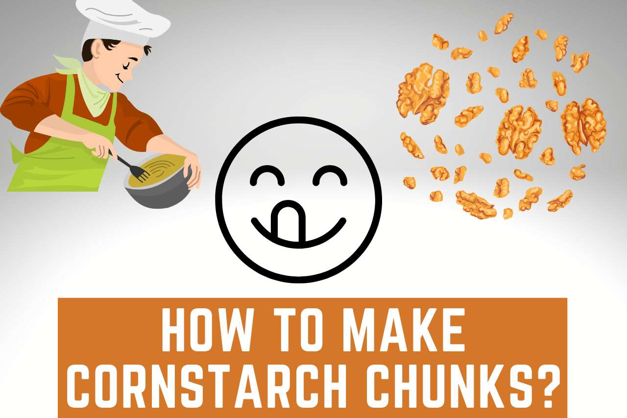 how to make cornstarch chunks