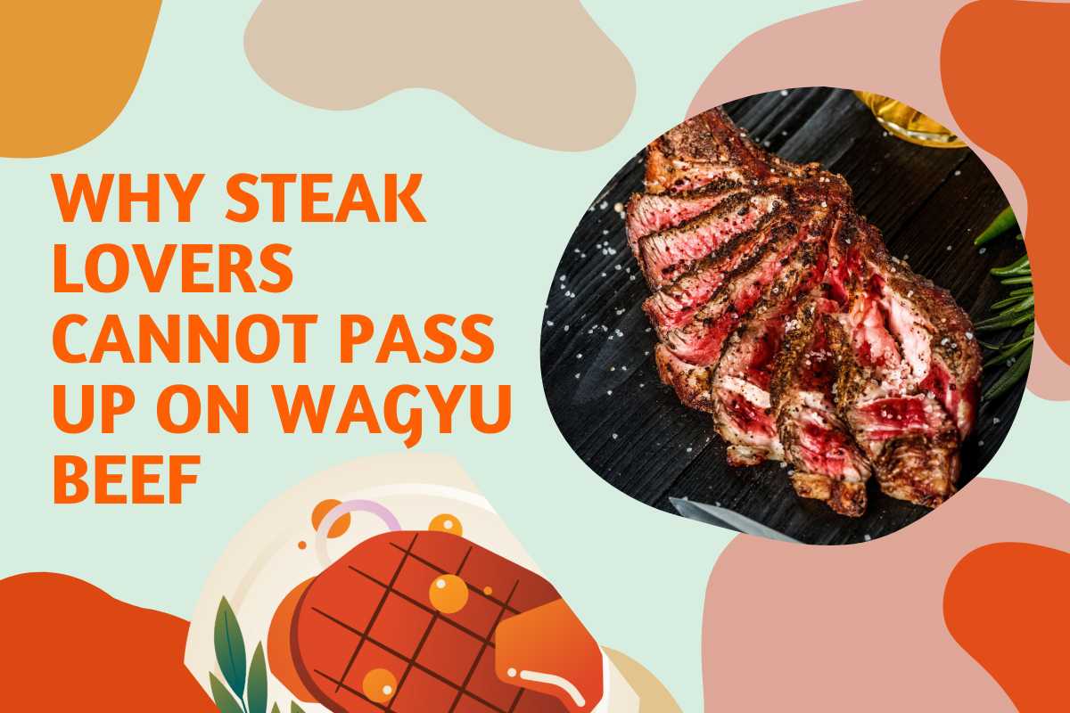 We’re here to blow your mind with the king of steaks: Wagyu beef! Why Steak Lovers Cannot Pass Up on Wagyu Beef
