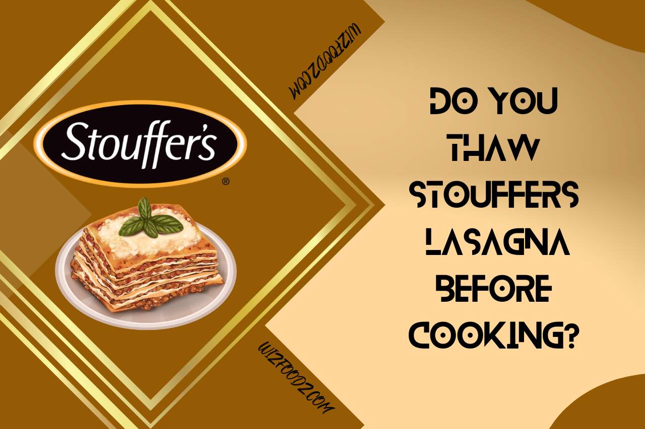 do you thaw stouffers lasagna before cooking