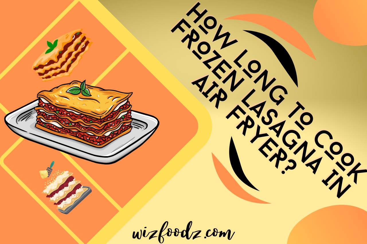 how long to cook frozen lasagna in air fryer