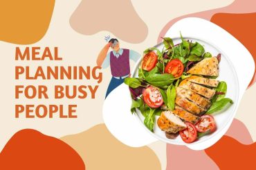 Effortless Meal Planning: Tips for Busy People to Simplify Their Meal Prep Meal Planning for Busy People