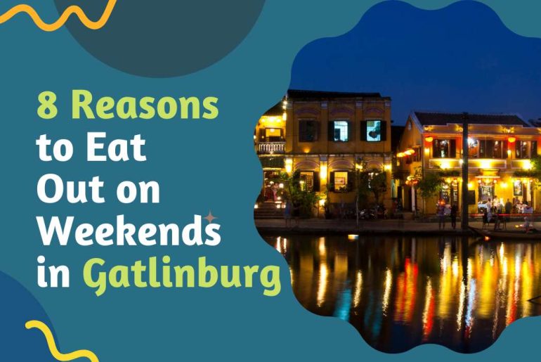 Eight Reasons to Eat Out on Weekends in Gatlinburg 8 reasons to eat out on weekends in Gatlinburg