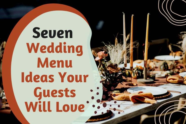7 Wedding Menu Ideas Your Guests Will Love Wedding menu ideas - Classic Steak and Potatoes, Seafood Feast, Italian Inspired, Southern Comfort, BBQ Bonanza, Tasty Tapas