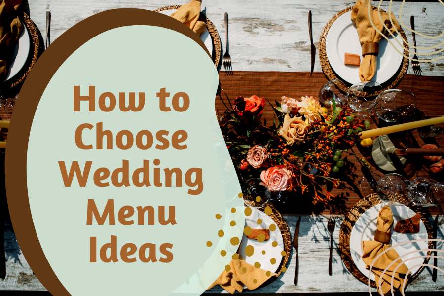 How to choose wedding menu ideas