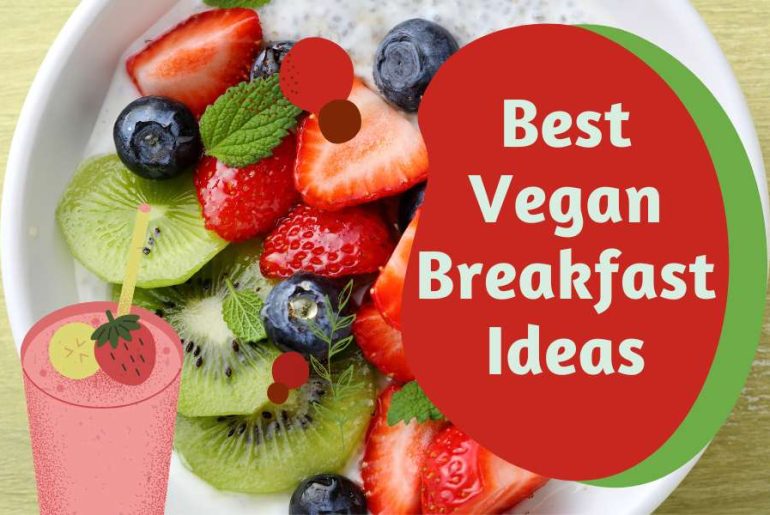 Delicious Vegan Breakfast Ideas: Easy Recipes for a Healthy Start to Your Day Best vegan breakfast ideas