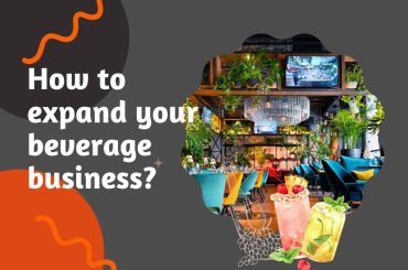 How to expand your beverage business? how to expand your beverage business