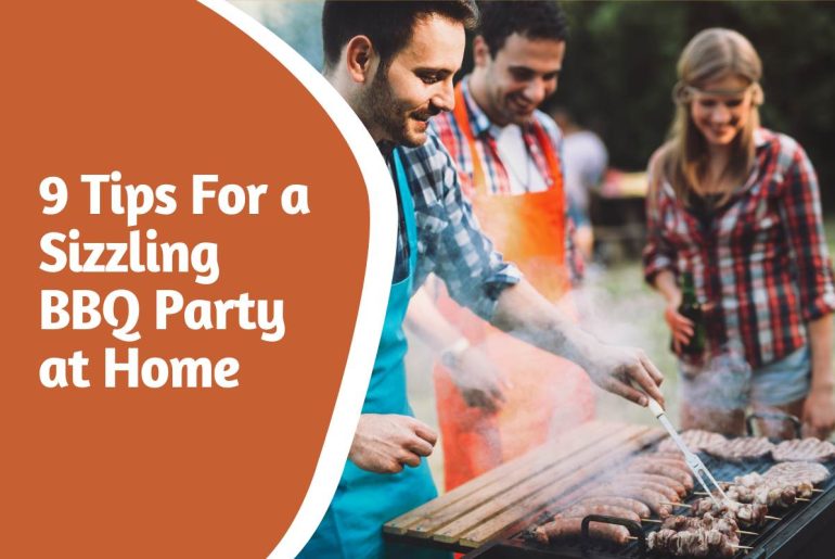 9 Tips For a Sizzling BBQ Party at Home 9 Tips For a Sizzling BBQ Party at Home