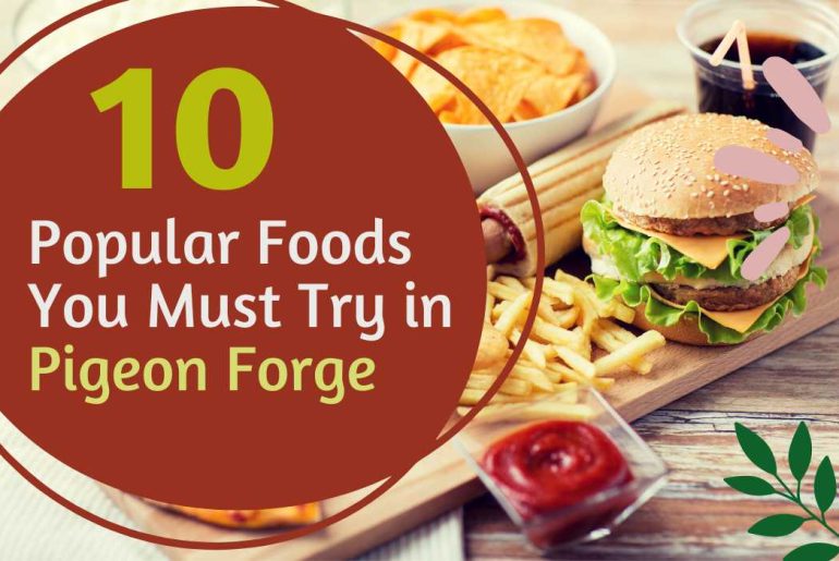 10 Popular Foods You Must Try in Pigeon Forge Popular foods you must try in Pigeon Forge