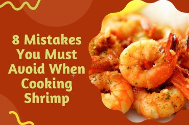8 Mistakes You Must Avoid When Cooking Shrimp 8 Mistakes You Must Avoid When Cooking Shrimp