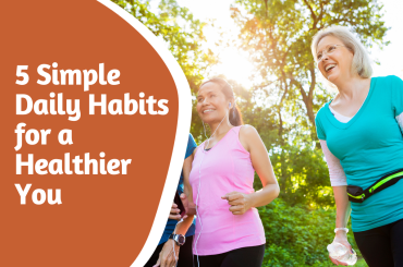 5 Simple Daily Habits for a Healthier You