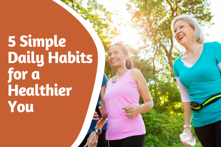 5 Simple Daily Habits for a Healthier You