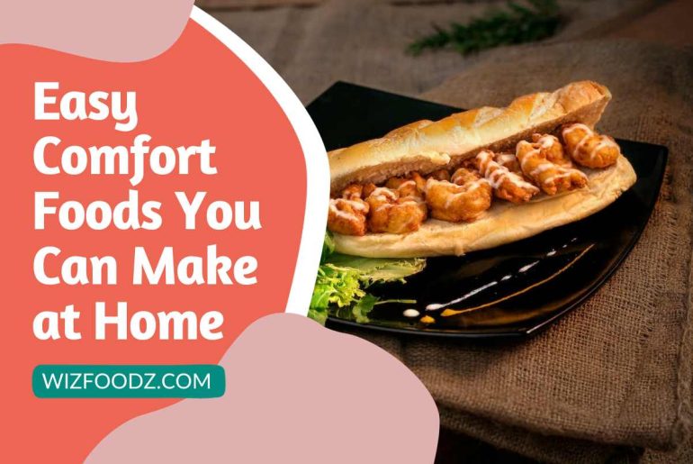 Easy Comfort Foods You Can Make at Home Easy Comfort Foods You Can Make at Home