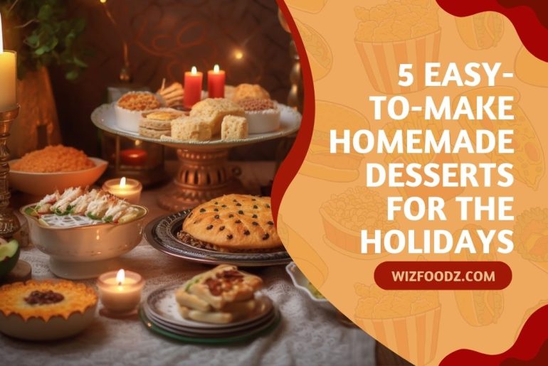 5 Easy-to-Make Homemade Desserts for the Holidays