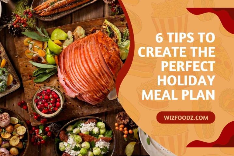 6 Tips to Create the Perfect Holiday Meal Plan