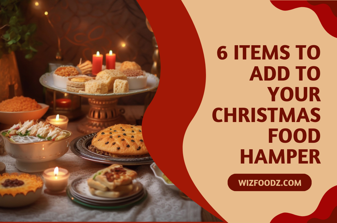 Items to Add to Your Christmas Food Hamper